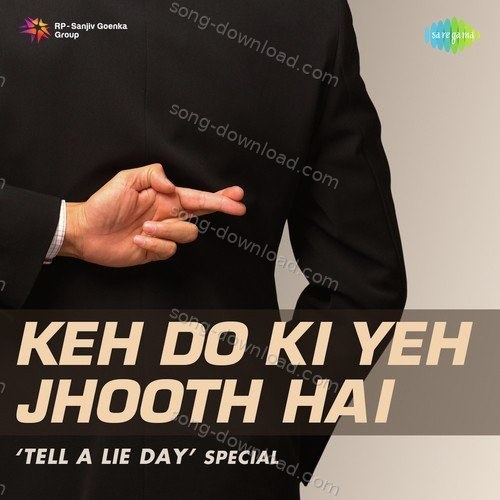 Keh Do Ki Yeh Jhooth Hai - Tell A Lie Day Special Asha Bhosle MP3 Download
